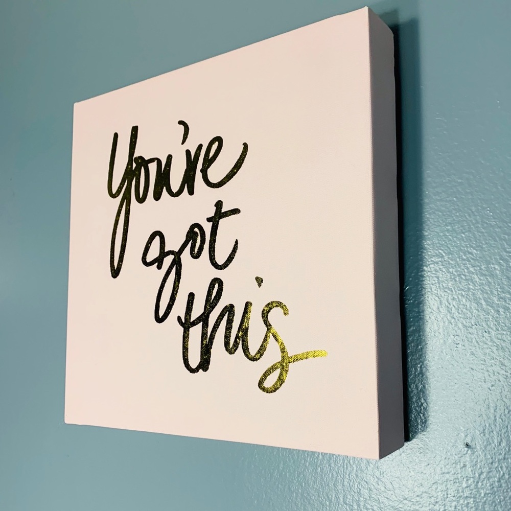 “You’ve got this” Wall Art